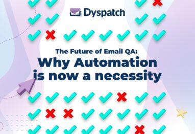 The Future of Email QA:  Why Automation is now a necessity